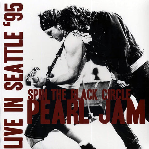 PEARL JAM- SPIN THE BLACK CIRCLE: LIVE IN SEATTLE '95 (ROOM ON FIRE)